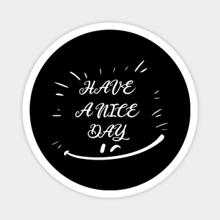 HAVE A NICE DAY, SMILING FACE, STYLISH COOL Magnet